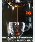 Vincent Kluwe-Yorck: Und der Espresso wird gut