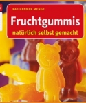 Fruchtgummis natürlich selbst gemacht