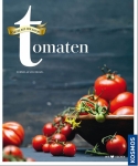 Tomaten – Schätze aus dem Garten