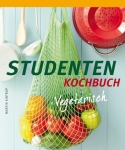Martin Kintrup: Studenten Kochbuch – vegetarisch