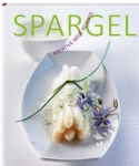 Spargel - kreative neue Rezepte