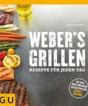 Weber's Grillen – Rezepte für jeden Tag