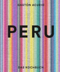 Peru - Das Kochbuch