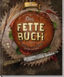 Das Fette Buch: Burger, Bier und & Fritten