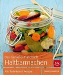Das Genießer-Handbuch Haltbarmachen