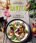 Gartenküche – Vom Beet frisch auf den Tisch
