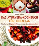 Das Ayurveda-Kochbuch für jeden Tag