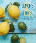 Lemons & Limes: Die besten Rezepte mit Zitrone und Limette
