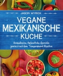 Vegane mexikanische Küche