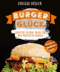 Burgerglück – kreative vegane Ideen für den perfekten Genuss
