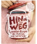 Hin und Weg – Lunchbox-Rezepte für Picknick und unterwegs