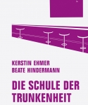 Die Schule der Trunkenheit