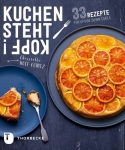 Kuchen steht Kopf – 33 Rezepte für Upside-Down Cakes