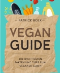 Mehr als nur Ernährung – der Vegan Guide erklärt eine Lebensweise
