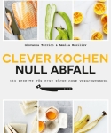 Clever Kochen – Null Müll